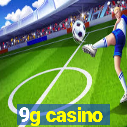 9g casino